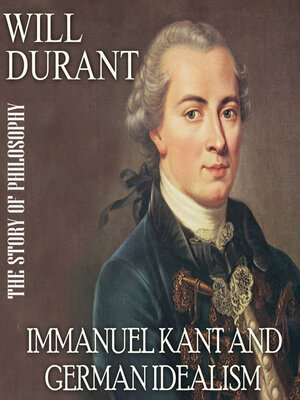 cover image of The Story of Philosophy. Immanuel Kant and German Idealism